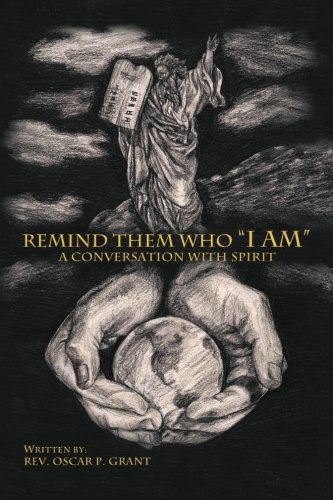 remind them who I am by rev dr oscar p grant